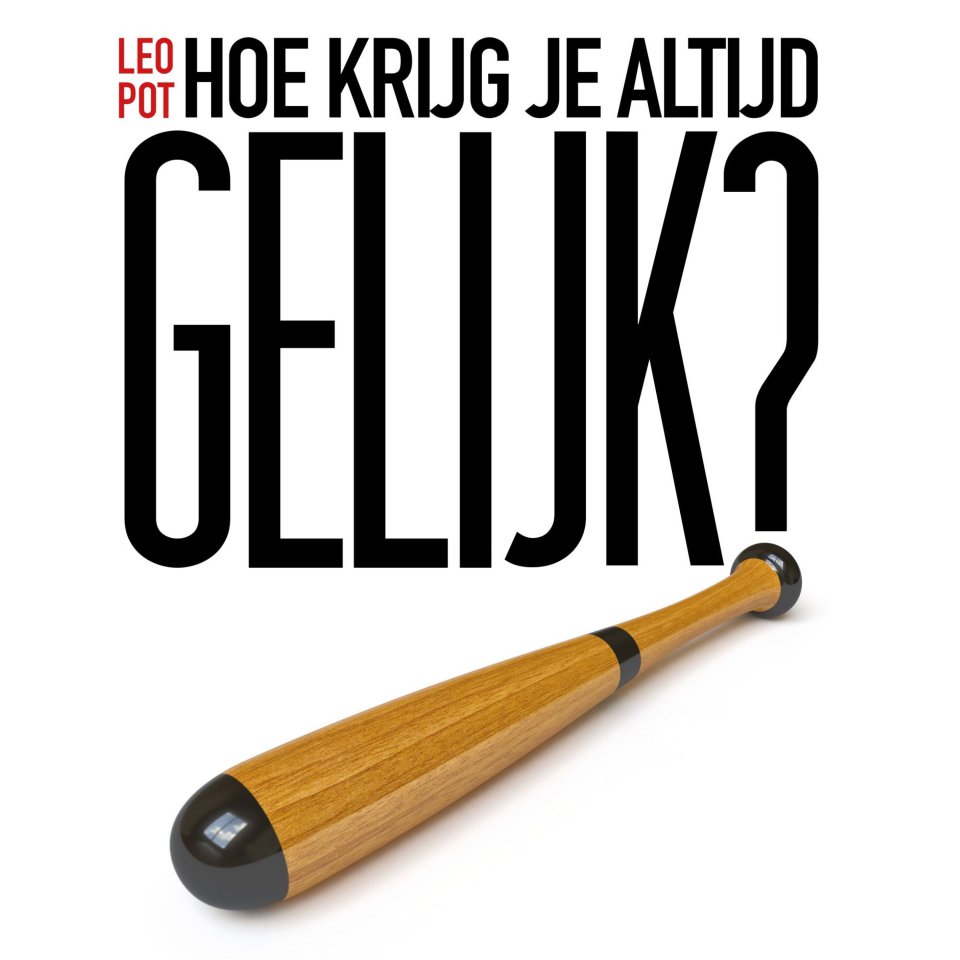 Omslagfoto van Hoe krijg je altijd gelijk?