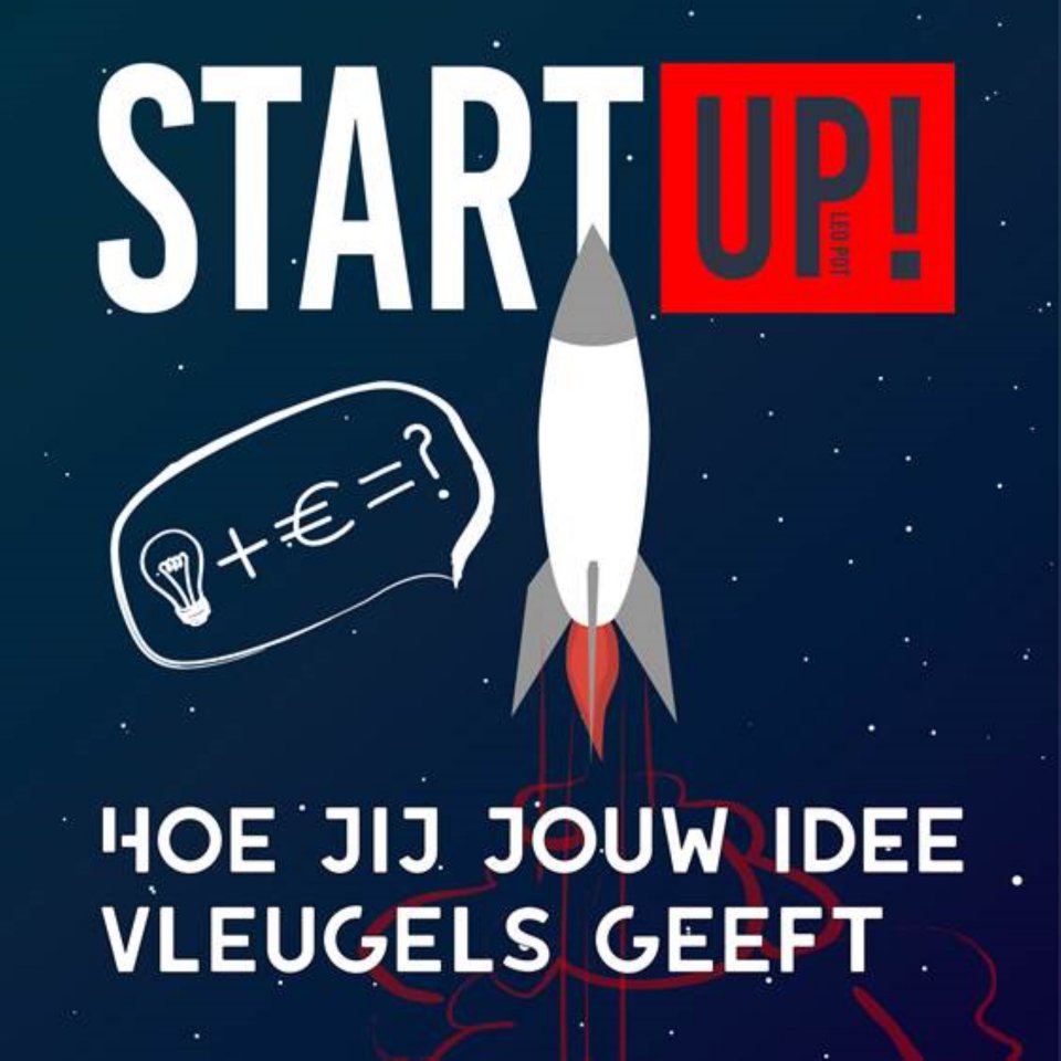 Omslagfoto van Start UP! Hoe jij jouw idee vleugels geeft