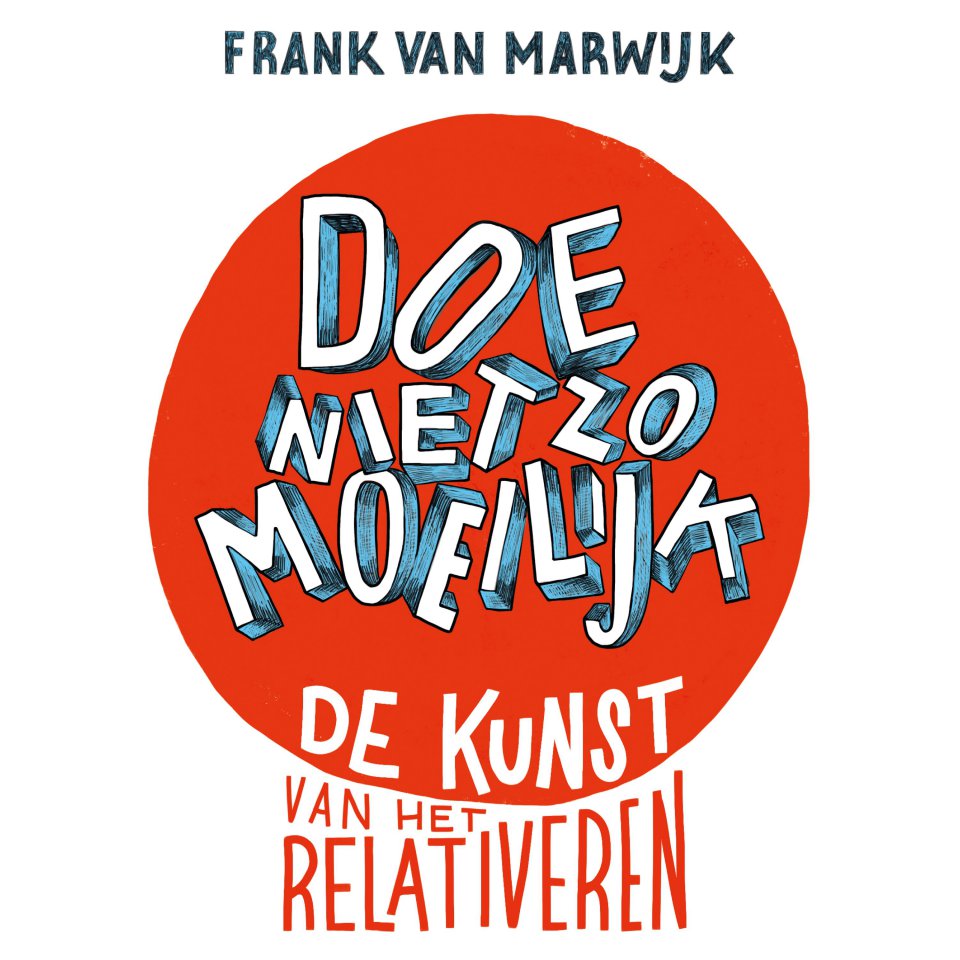 Omslagfoto van Doe niet zo moeilijk: de kunst van relativeren.