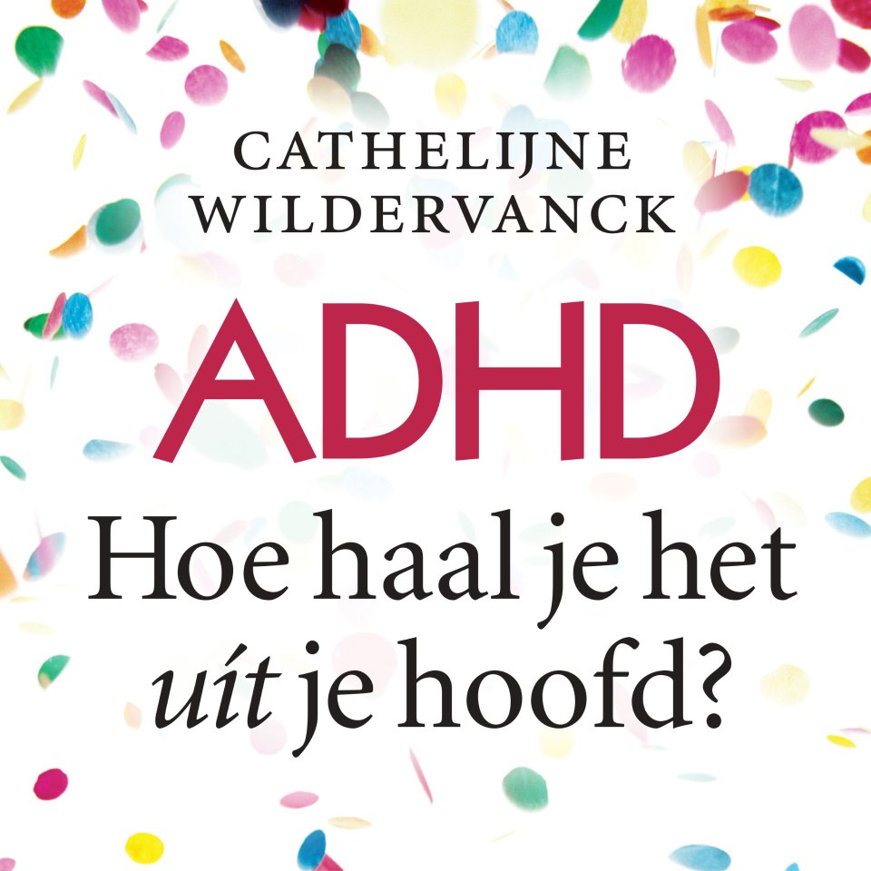 Omslagfoto van ADHD, hoe haal je het uit je hoofd?