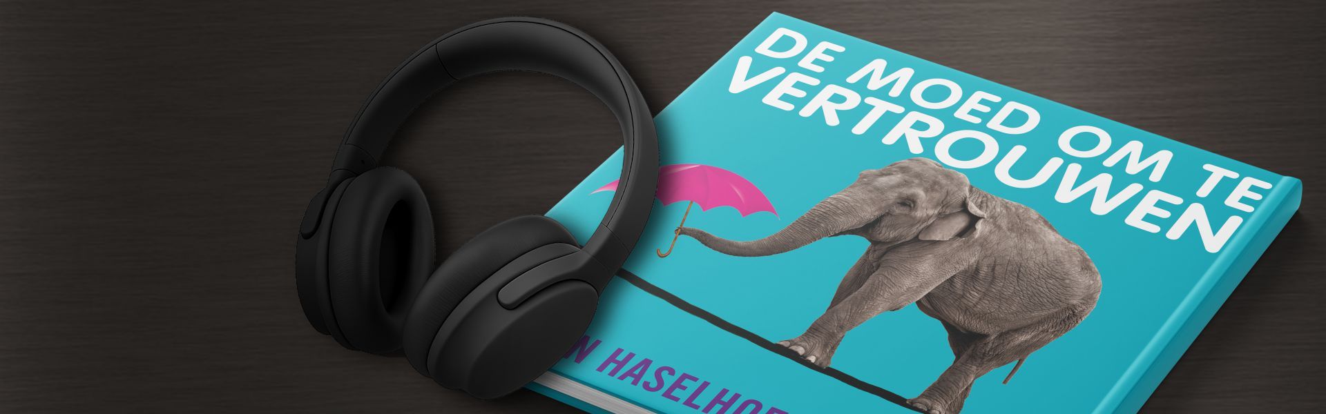 De moed om te vertrouwen: leidinggeven door loslaten